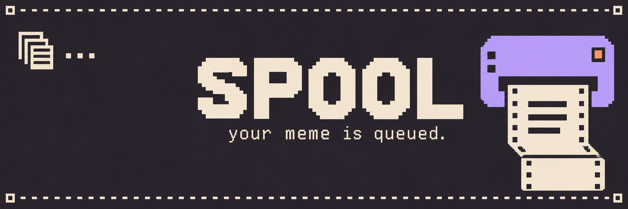 SPOOL banner featuring a pixel printer and the slogan your meme is queued
